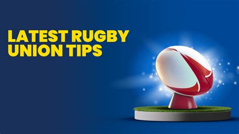 Rugby Betting Tips & Predictions: League & Union .